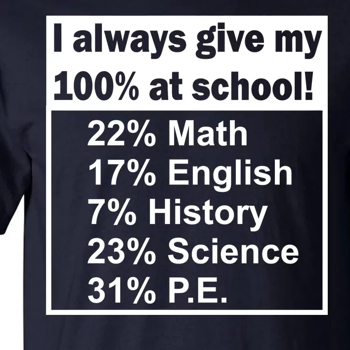 I Always Give My 100 Percent At School Tall T-Shirt