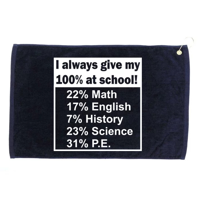 I Always Give My 100 Percent At School Grommeted Golf Towel