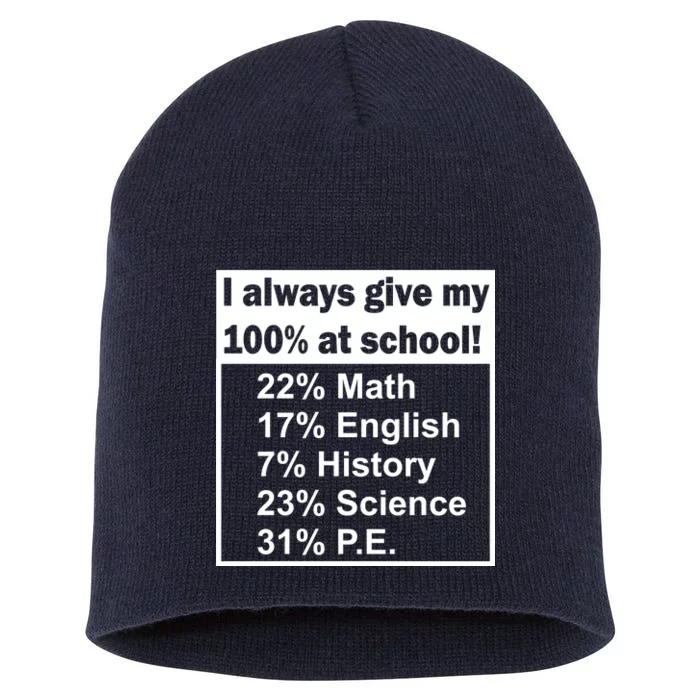 I Always Give My 100 Percent At School Short Acrylic Beanie