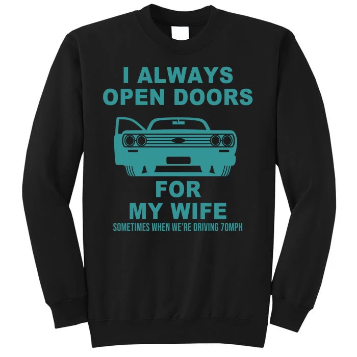 I Always Open Doors For My Wife At 70MPH Tall Sweatshirt