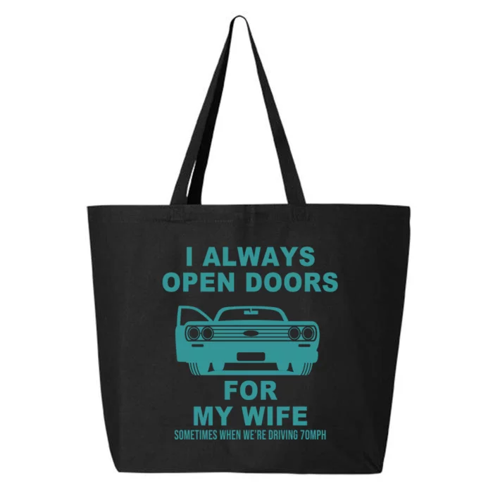 I Always Open Doors For My Wife At 70MPH 25L Jumbo Tote