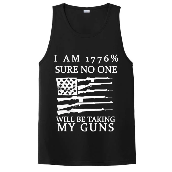 I Am 1776 Sure No One Is Taking My Guns Performance Tank