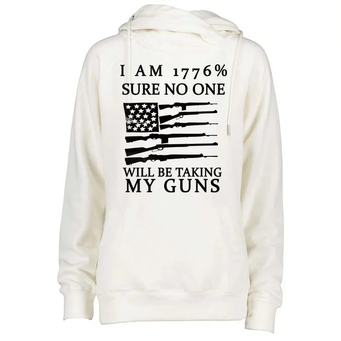 I Am 1776 Sure No One Is Taking My Guns Womens Funnel Neck Pullover Hood