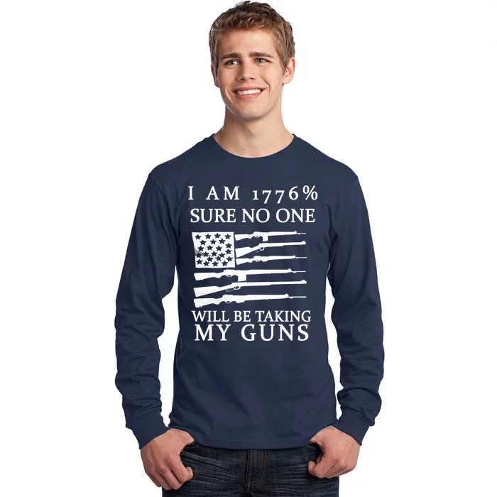 I Am 1776 Sure No One Is Taking My Guns Tall Long Sleeve T-Shirt