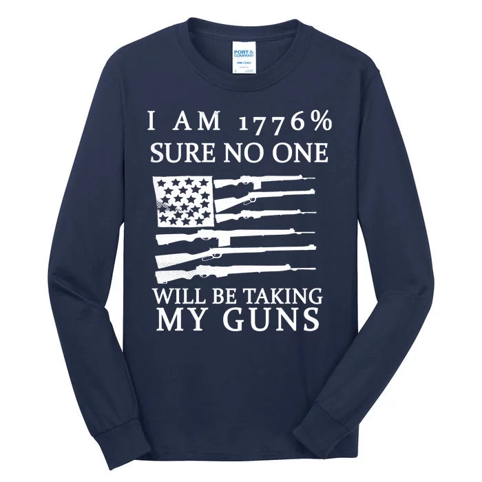 I Am 1776 Sure No One Is Taking My Guns Tall Long Sleeve T-Shirt