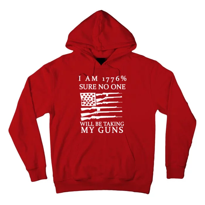 I Am 1776 Sure No One Is Taking My Guns Tall Hoodie