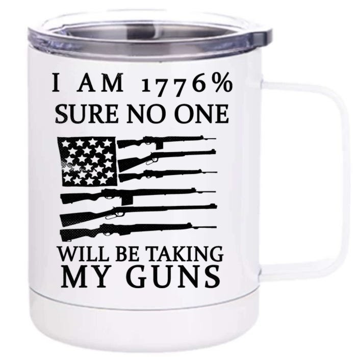 I Am 1776 Sure No One Is Taking My Guns Front & Back 12oz Stainless Steel Tumbler Cup