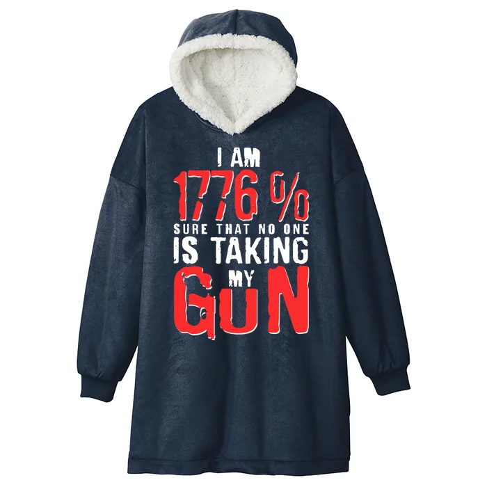 I Am 1776 Sure That No One Is Taking My Gun Hooded Wearable Blanket