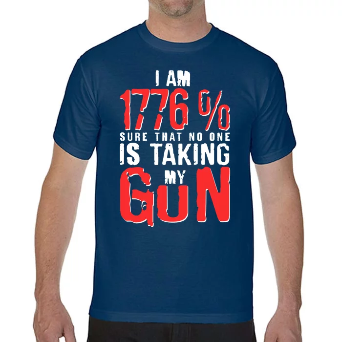 I Am 1776 Sure That No One Is Taking My Gun Comfort Colors T-Shirt