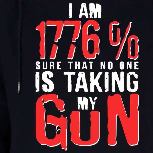 I Am 1776 Sure That No One Is Taking My Gun Womens Funnel Neck Pullover Hood