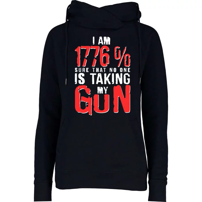 I Am 1776 Sure That No One Is Taking My Gun Womens Funnel Neck Pullover Hood