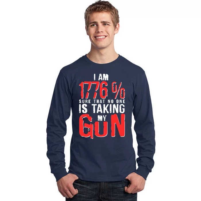 I Am 1776 Sure That No One Is Taking My Gun Tall Long Sleeve T-Shirt