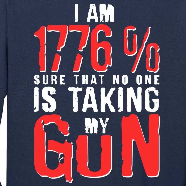 I Am 1776 Sure That No One Is Taking My Gun Tall Long Sleeve T-Shirt