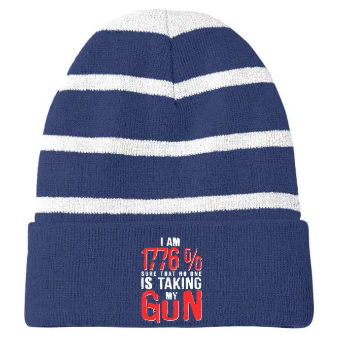 I Am 1776 Sure That No One Is Taking My Gun Striped Beanie with Solid Band