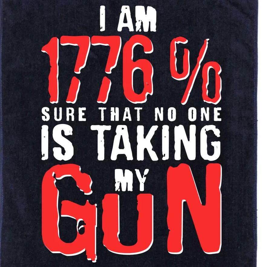 I Am 1776 Sure That No One Is Taking My Gun Platinum Collection Golf Towel