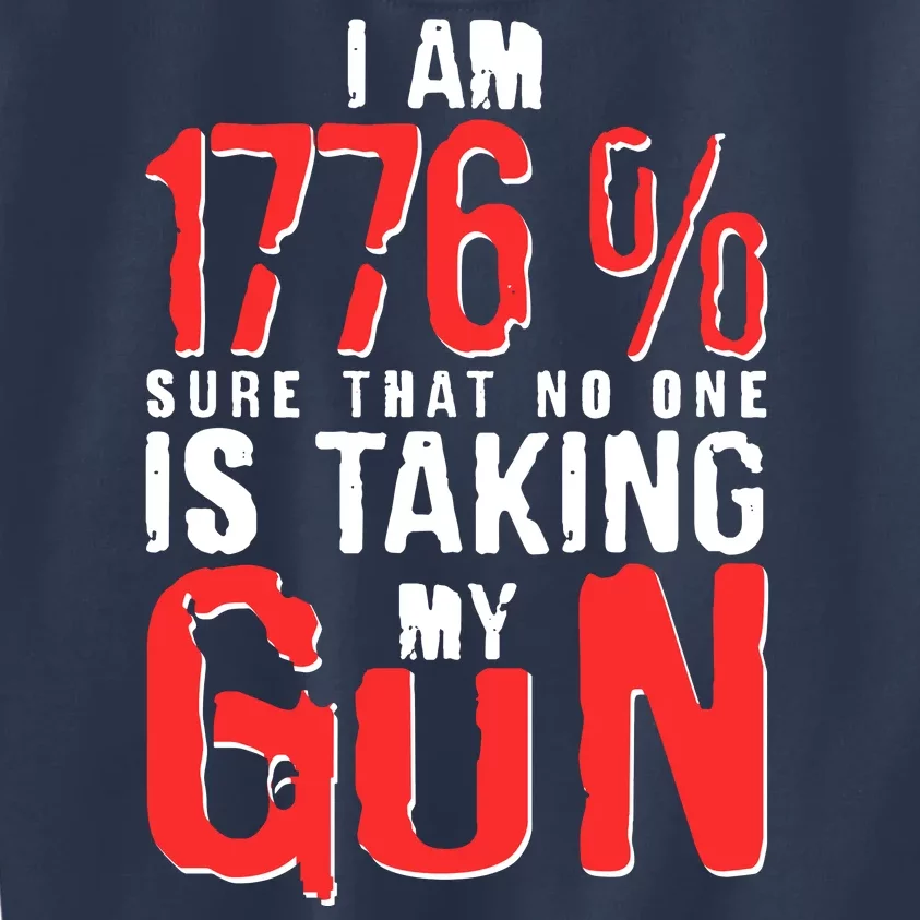 I Am 1776 Sure That No One Is Taking My Gun Kids Sweatshirt