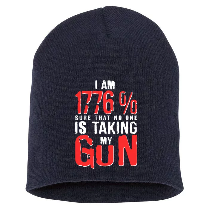 I Am 1776 Sure That No One Is Taking My Gun Short Acrylic Beanie