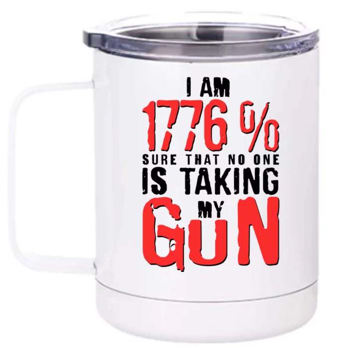 I Am 1776 Sure That No One Is Taking My Gun Front & Back 12oz Stainless Steel Tumbler Cup