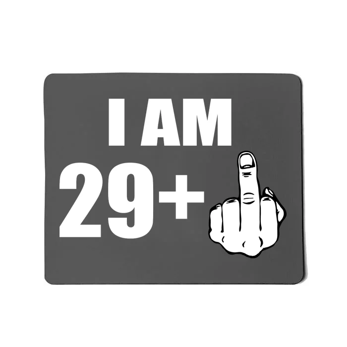 I Am 30 Middle Finger Mousepad