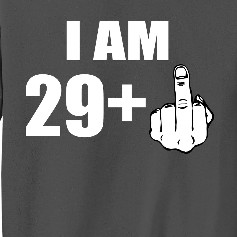 I Am 30 Middle Finger Tall Sweatshirt