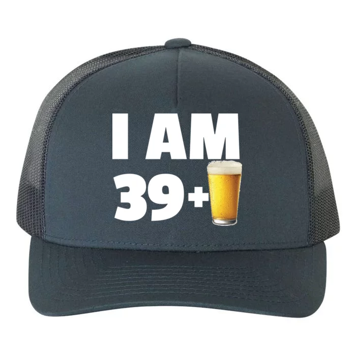 I Am 39 Plus Beer 40th Birthday Yupoong Adult 5-Panel Trucker Hat