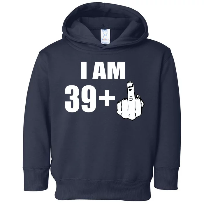 I Am 40 Middle Finger Toddler Hoodie