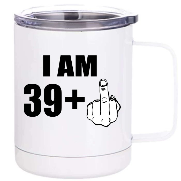 I Am 40 Middle Finger Front & Back 12oz Stainless Steel Tumbler Cup