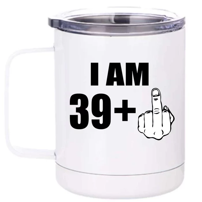 I Am 40 Middle Finger Front & Back 12oz Stainless Steel Tumbler Cup