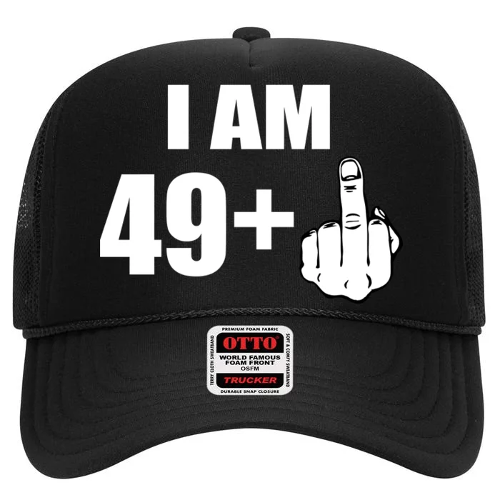 I Am 50 Middle Finger Funny 50th Birthday Gift T-Shirt High Crown Mesh Trucker Hat