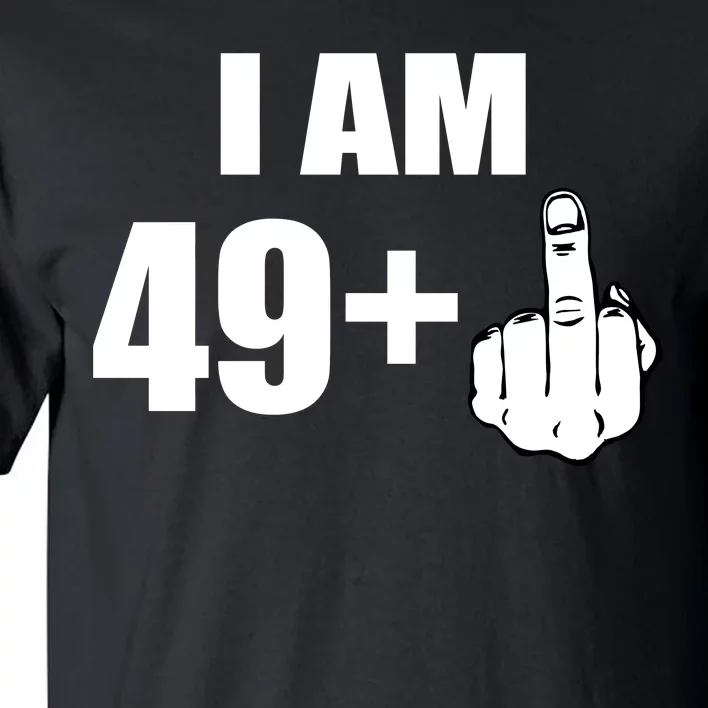 I Am 50 Middle Finger Funny 50th Birthday Gift T-Shirt Tall T-Shirt