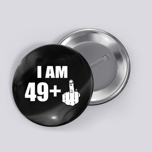 I Am 50 Middle Finger Funny 50th Birthday Gift T-Shirt Button