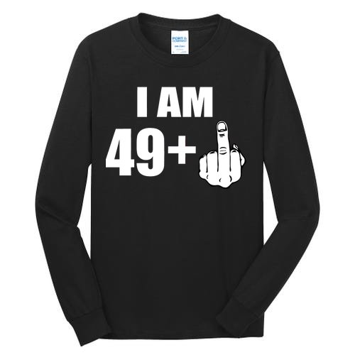 I Am 50 Middle Finger Funny 50th Birthday Gift T-Shirt Tall Long Sleeve T-Shirt