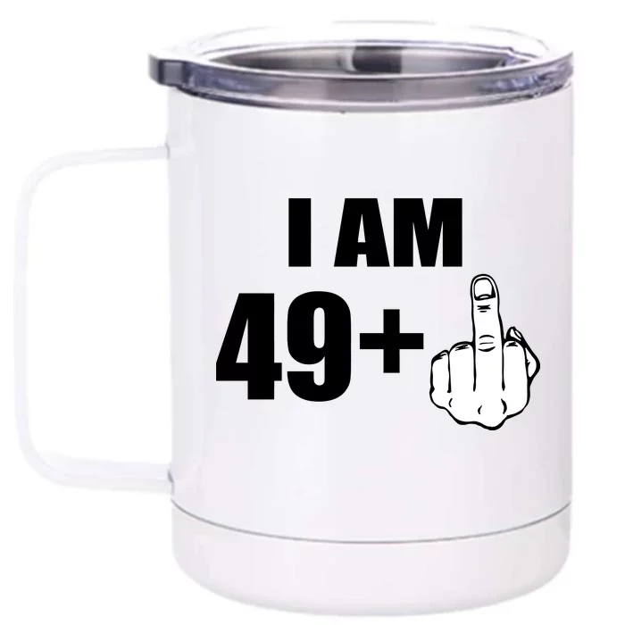 I Am 50 Middle Finger Funny 50th Birthday Gift T-Shirt Front & Back 12oz Stainless Steel Tumbler Cup