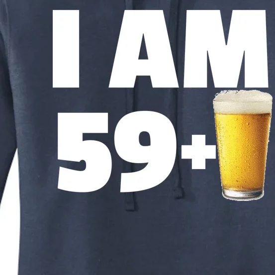 I Am 59 Plus Beer 60th Birthday Women's Pullover Hoodie