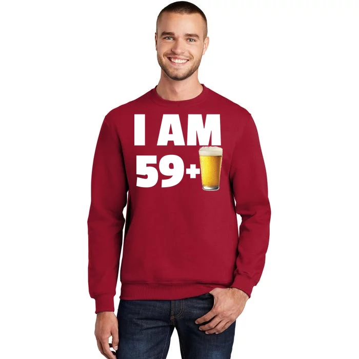 I Am 59 Plus Beer 60th Birthday Sweatshirt