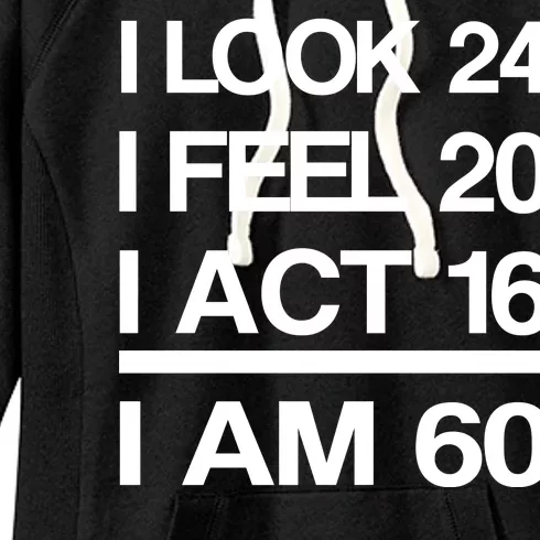 I Am 60 Funny 60th Birthday Women's Fleece Hoodie