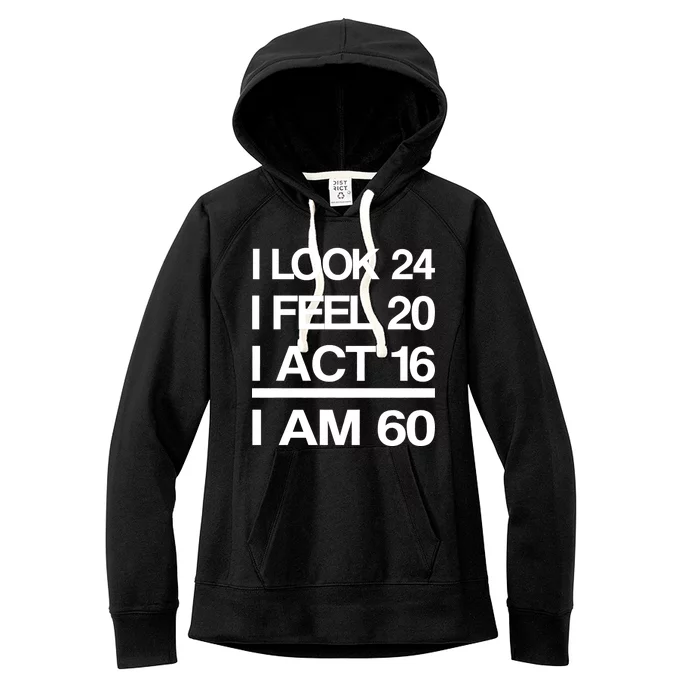 I Am 60 Funny 60th Birthday Women's Fleece Hoodie