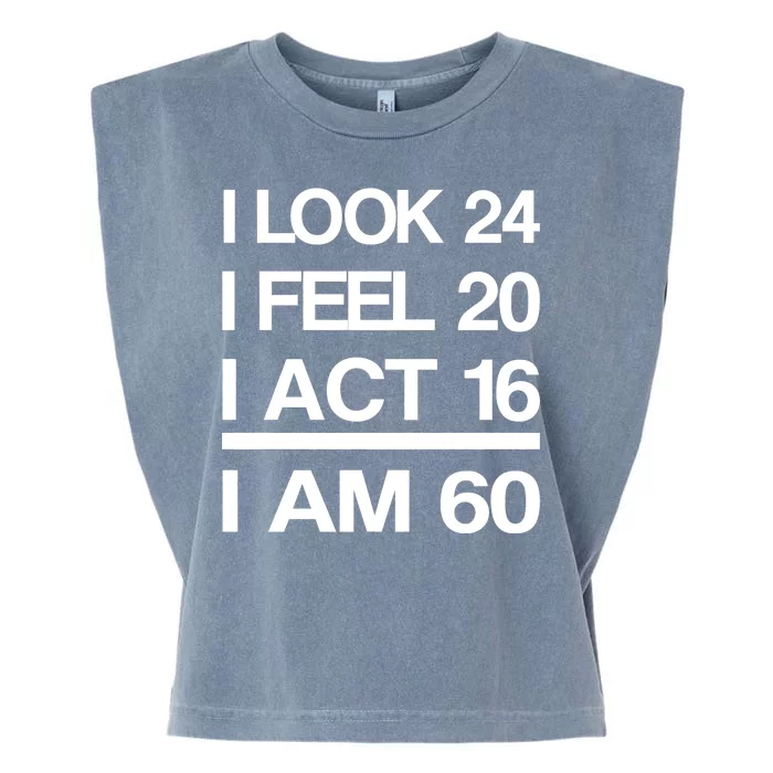 I Am 60 Funny 60th Birthday Garment-Dyed Women's Muscle Tee