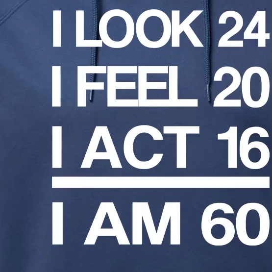 I Am 60 Funny 60th Birthday Performance Fleece Hoodie