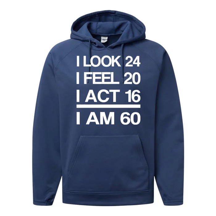 I Am 60 Funny 60th Birthday Performance Fleece Hoodie