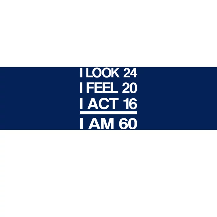 I Am 60 Funny 60th Birthday Bumper Sticker