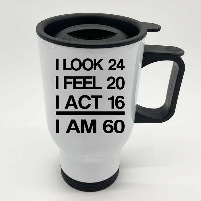 I Am 60 Funny 60th Birthday Front & Back Stainless Steel Travel Mug