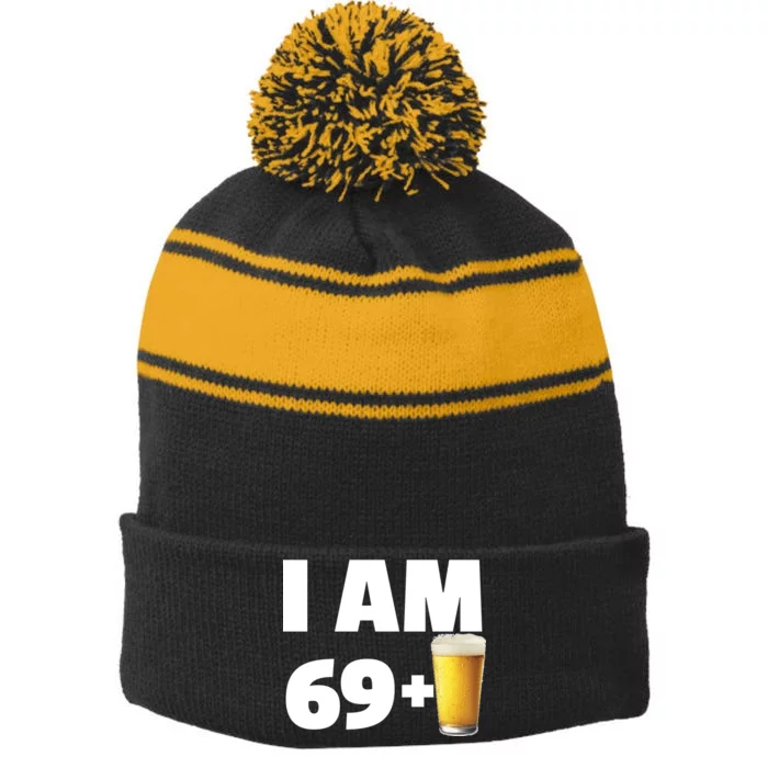 I Am 69 Plus Beer 70th Birthday Stripe Pom Pom Beanie