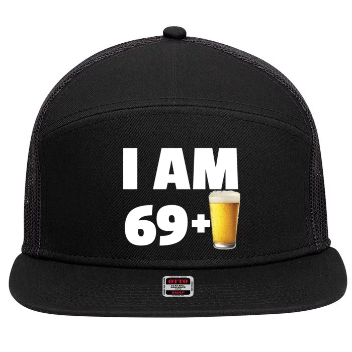 I Am 69 Plus Beer 70th Birthday 7 Panel Mesh Trucker Snapback Hat