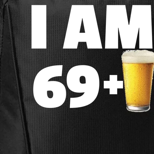 I Am 69 Plus Beer 70th Birthday City Backpack