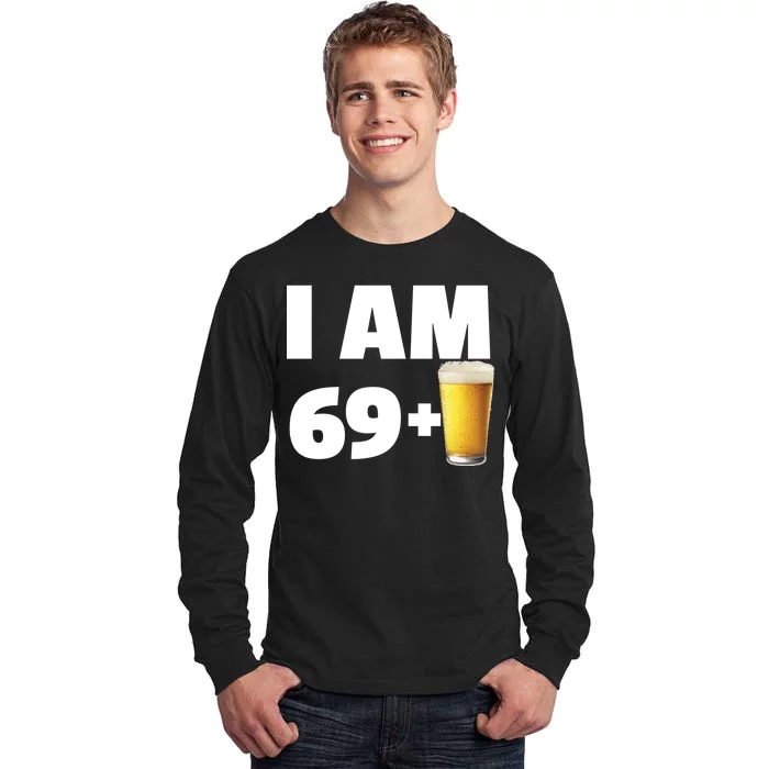 I Am 69 Plus Beer 70th Birthday Tall Long Sleeve T-Shirt