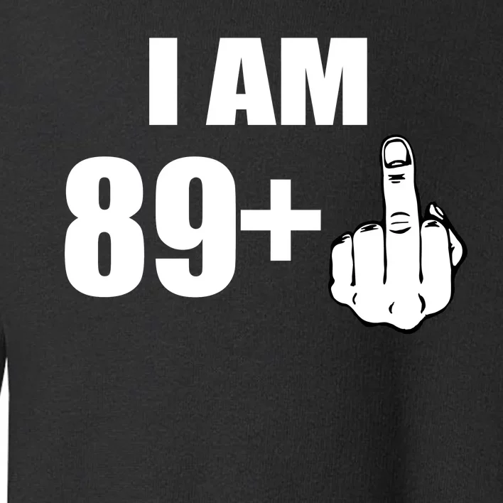 I Am 90 Middle Finger Funny 90th Birthday Gift Toddler Sweatshirt