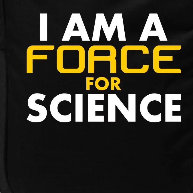 I Am A Force for Science Impact Tech Backpack