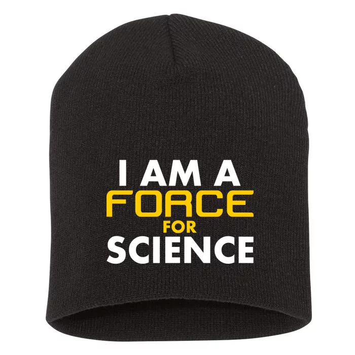 I Am A Force for Science Short Acrylic Beanie