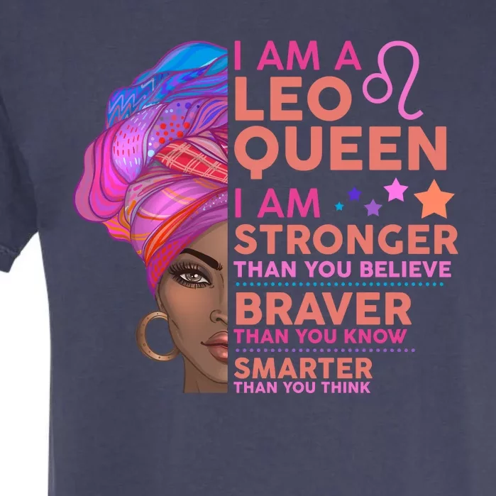 I Am A Leo Queen I Am Stronger Than You Believe Zodiac Garment-Dyed Heavyweight T-Shirt